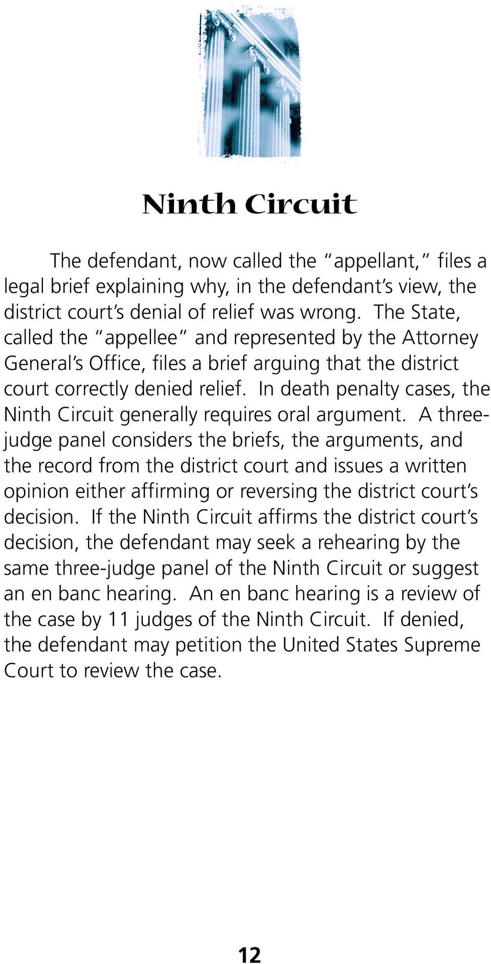 In death penalty cases, the Ninth Circuit generally requires oral argument.