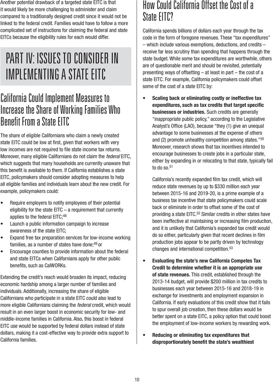 PART IV: ISSUES TO CONSIDER IN IMPLEMENTING A STATE EITC California Could Implement Measures to Increase the Share of Working Families Who Benefit From a State EITC The share of eligible Californians