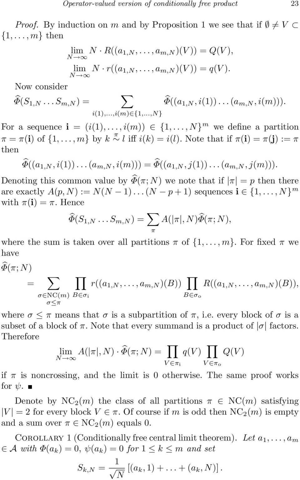 .., N} m we define a partition π = π(i) of {1,..., m} by k π l iff i(k) = i(l). Note that if π(i) = π(j) := π then Φ((a 1,N, i(1))... (a m,n, i(m))) = Φ((a 1,N, j(1))... (a m,n, j(m))).