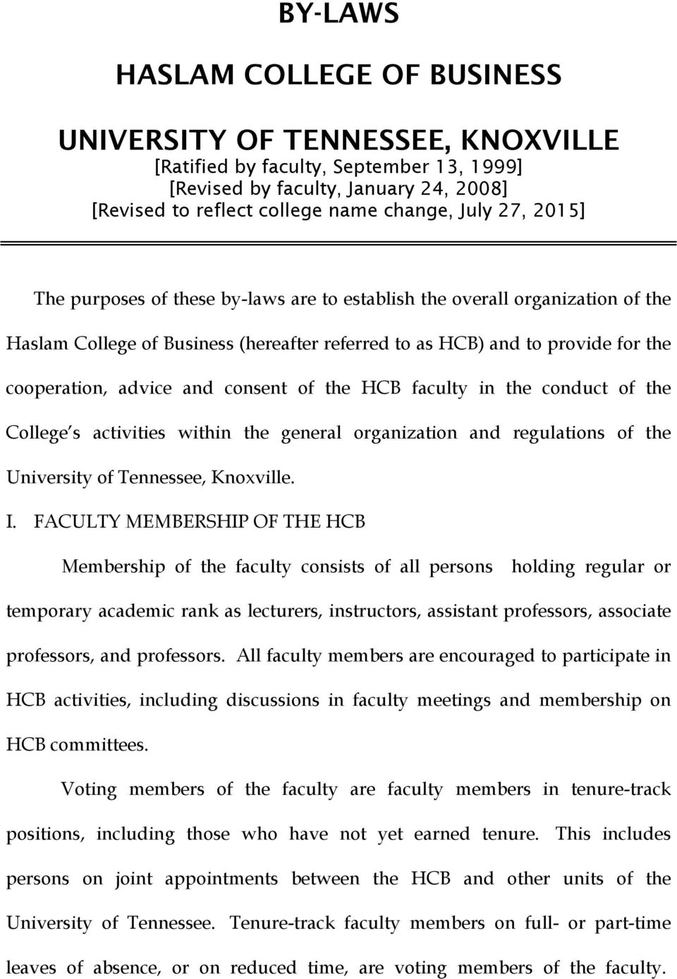 consent of the HCB faculty in the conduct of the College s activities within the general organization and regulations of the University of Tennessee, Knoxville. I.