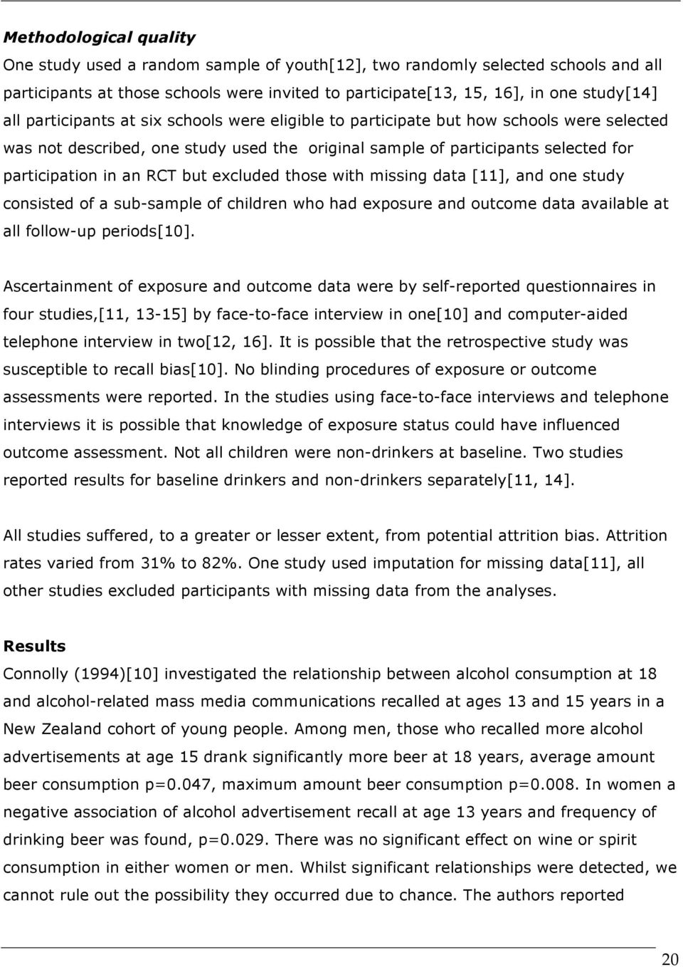 excluded those with missing data [11], and one study consisted of a sub-sample of children who had exposure and outcome data available at all follow-up periods[10].