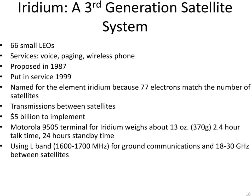 between satellites $5 billion to implement Motorola 9505 terminal for Iridium weighs about 13 oz. (370g) 2.