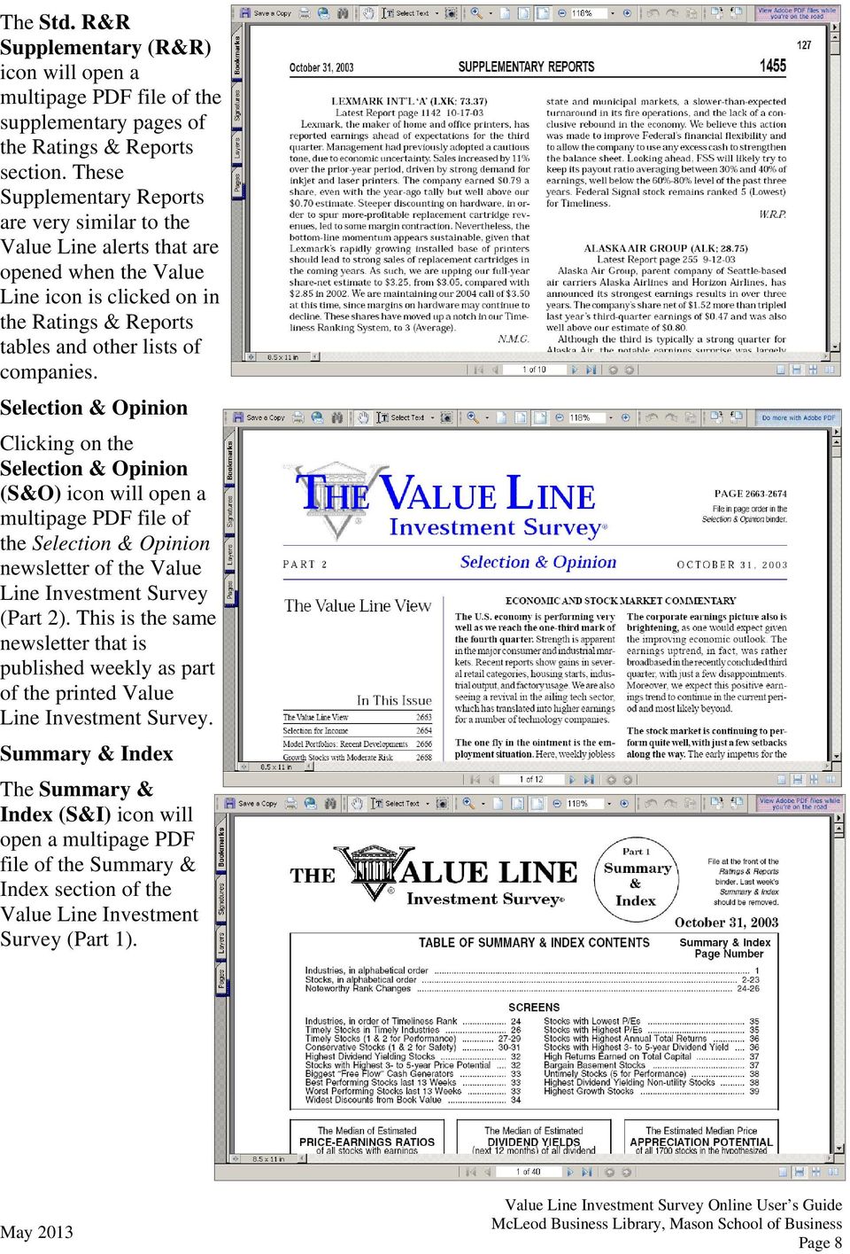 Selection & Opinion Clicking on the Selection & Opinion (S&O) icon will open a multipage PDF file of the Selection & Opinion newsletter of the Value Line Investment Survey (Part 2).