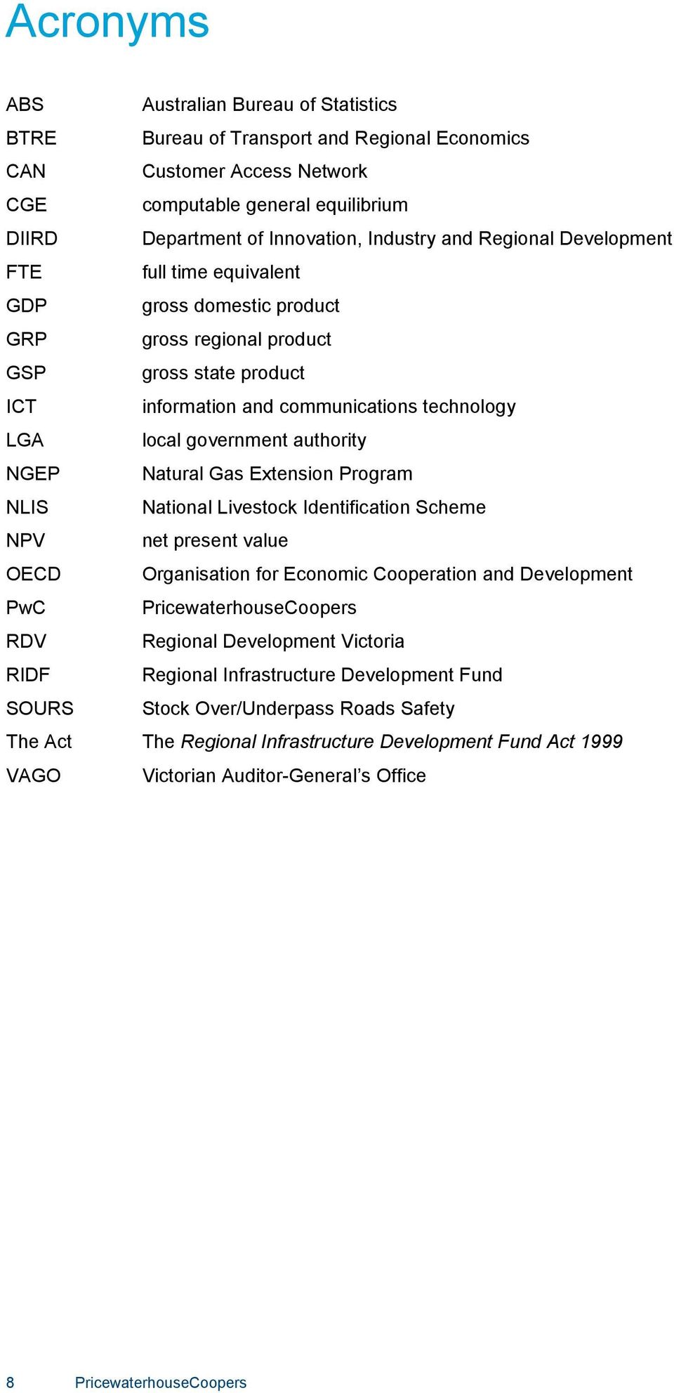 authority NGEP Natural Gas Extension Program NLIS National Livestock Identification Scheme NPV net present value OECD Organisation for Economic Cooperation and Development PwC PricewaterhouseCoopers