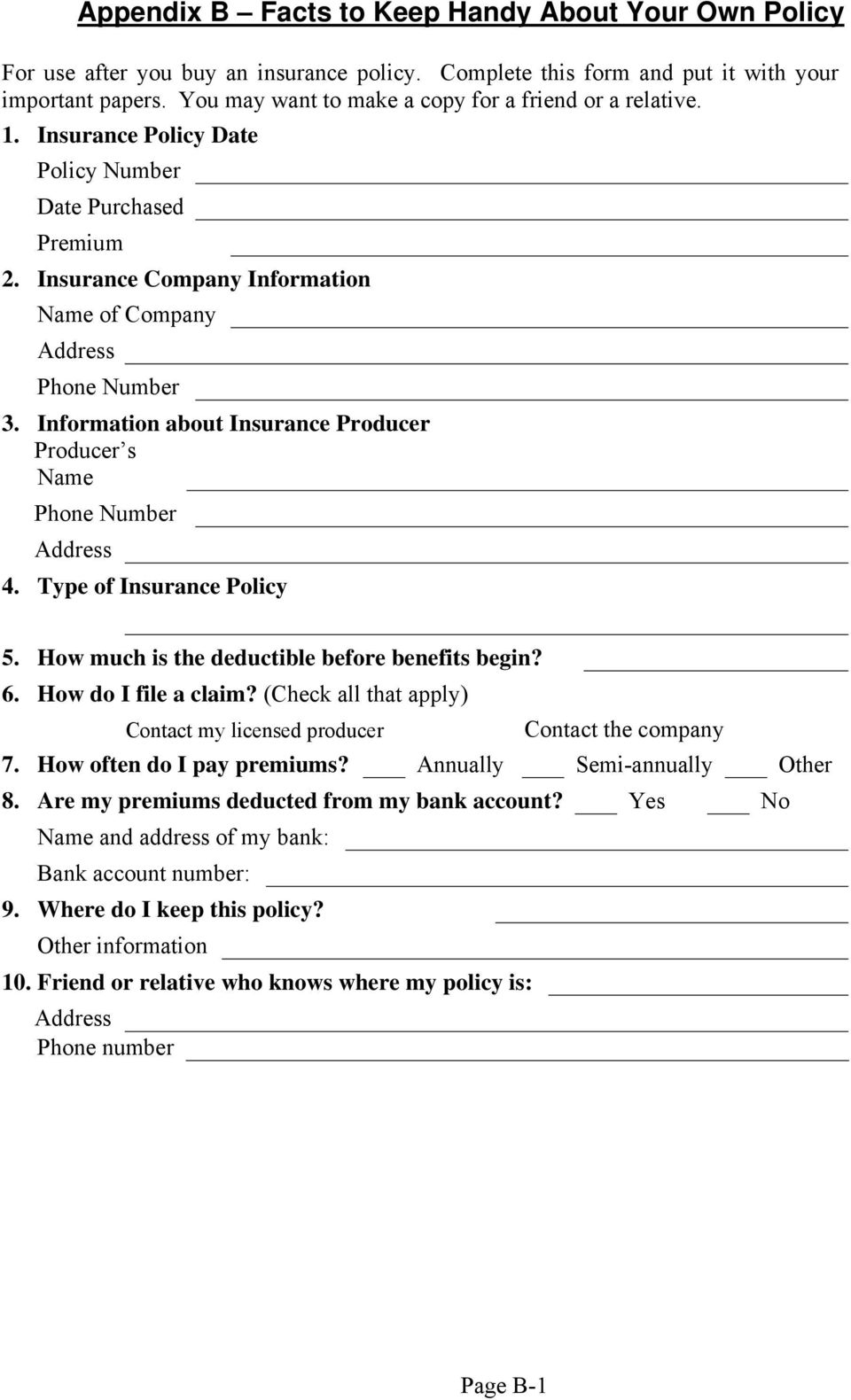 Information about Insurance Producer Producer s Name Phone Number Address 4. Type of Insurance Policy 5. How much is the deductible before benefits begin? 6. How do I file a claim?