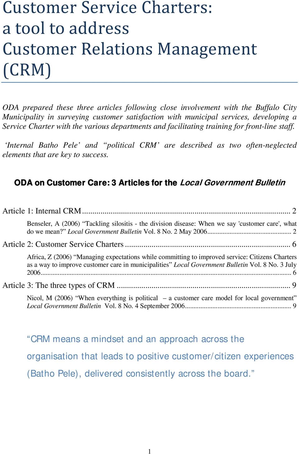 Internal Batho Pele and political CRM are described as two often-neglected elements that are key to success. ODA on Customer Care: 3 Articles for the Local Government Bulletin Article 1: Internal CRM.