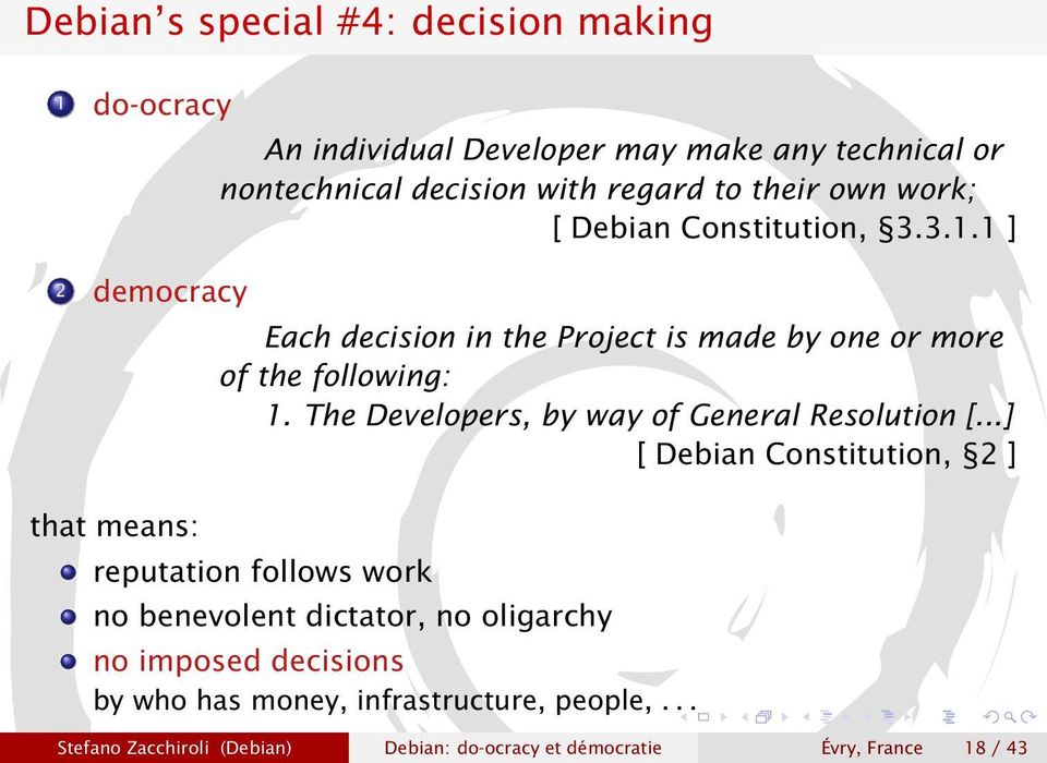 1 ] Each decision in the Project is made by one or more of the following: 1. The Developers, by way of General Resolution [.