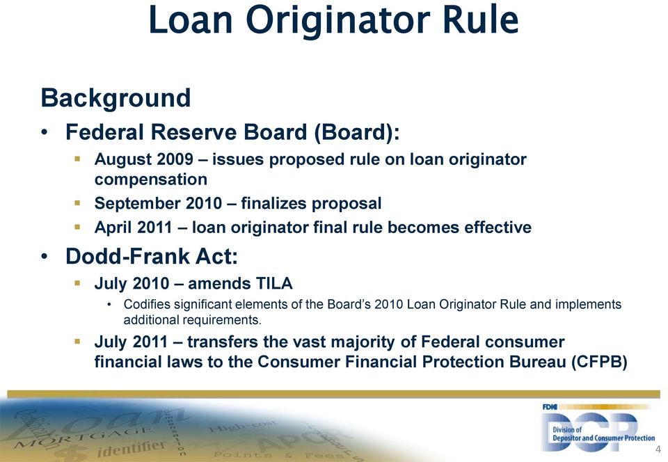 Codifies significant elements of the Board s 2010 Loan Originator Rule and implements additional requirements.
