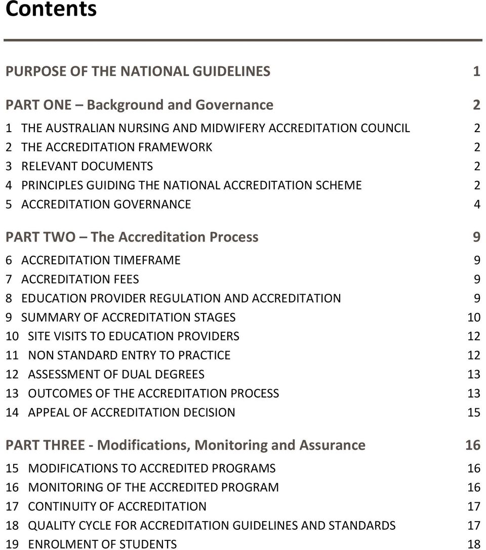 REGULATION AND ACCREDITATION 9 9 SUMMARY OF ACCREDITATION STAGES 10 10 SITE VISITS TO EDUCATION PROVIDERS 12 11 NON STANDARD ENTRY TO PRACTICE 12 12 ASSESSMENT OF DUAL DEGREES 13 13 OUTCOMES OF THE