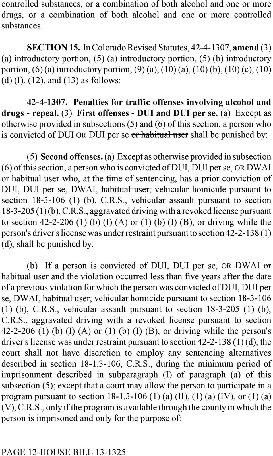(10) (c), (10) (d) (I), (12), and (13) as follows: 42-4-1307. Penalties for traffic offenses involving alcohol and drugs - repeal. (3) First offenses - DUI and DUI per se.