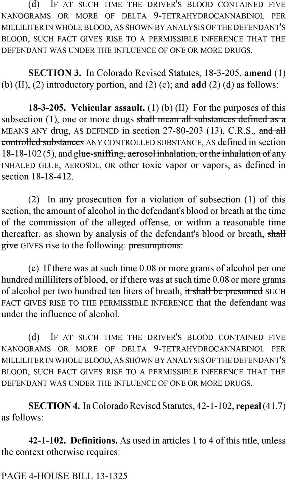 In Colorado Revised Statutes, 18-3-205, amend (1) (b) (II), (2) introductory portion, and (2) (c); and add (2) (d) as follows: 18-3-205. Vehicular assault.