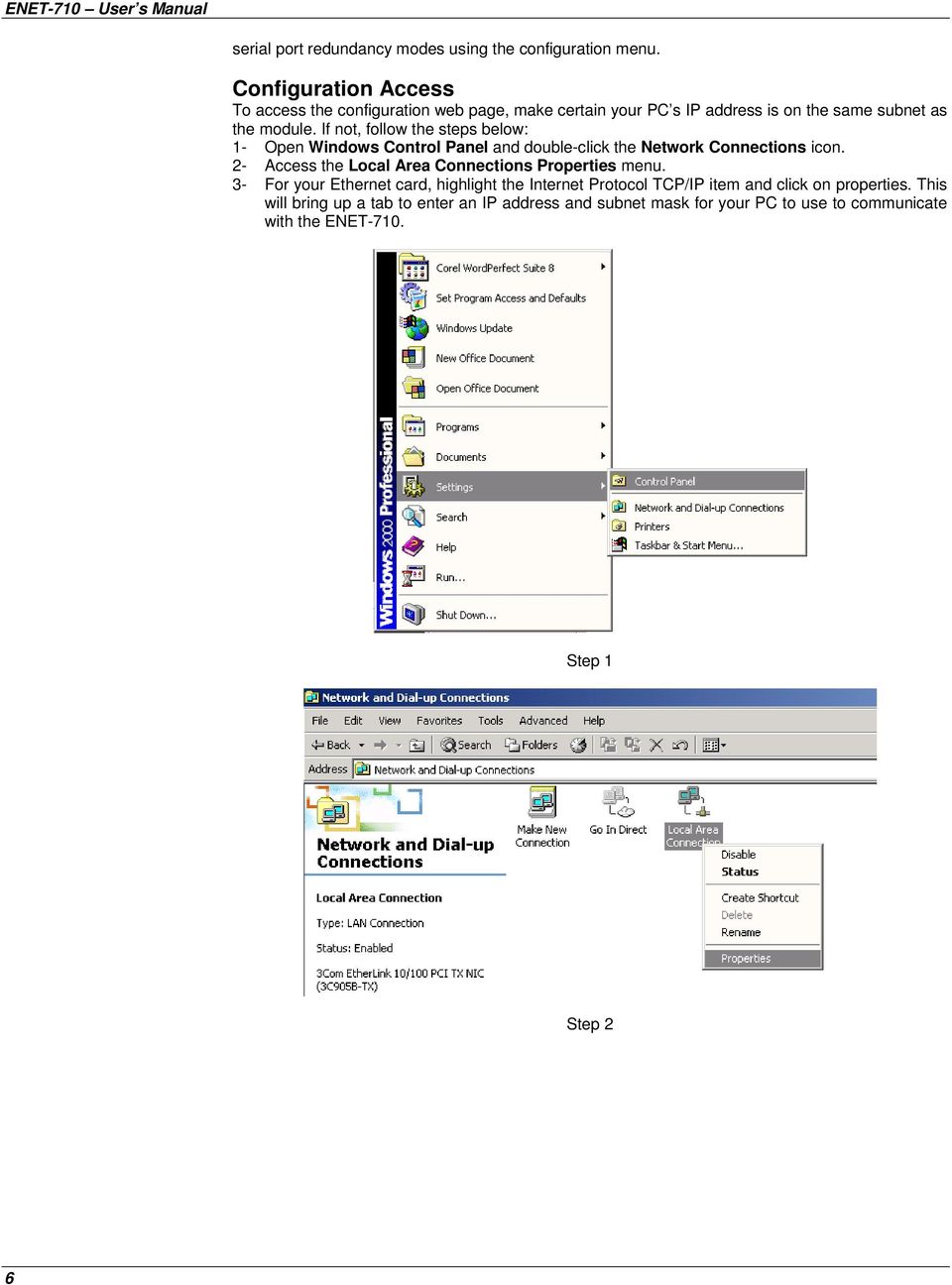 If not, follow the steps below: 1- Open Windows Control Panel and double-click the Network Connections icon.
