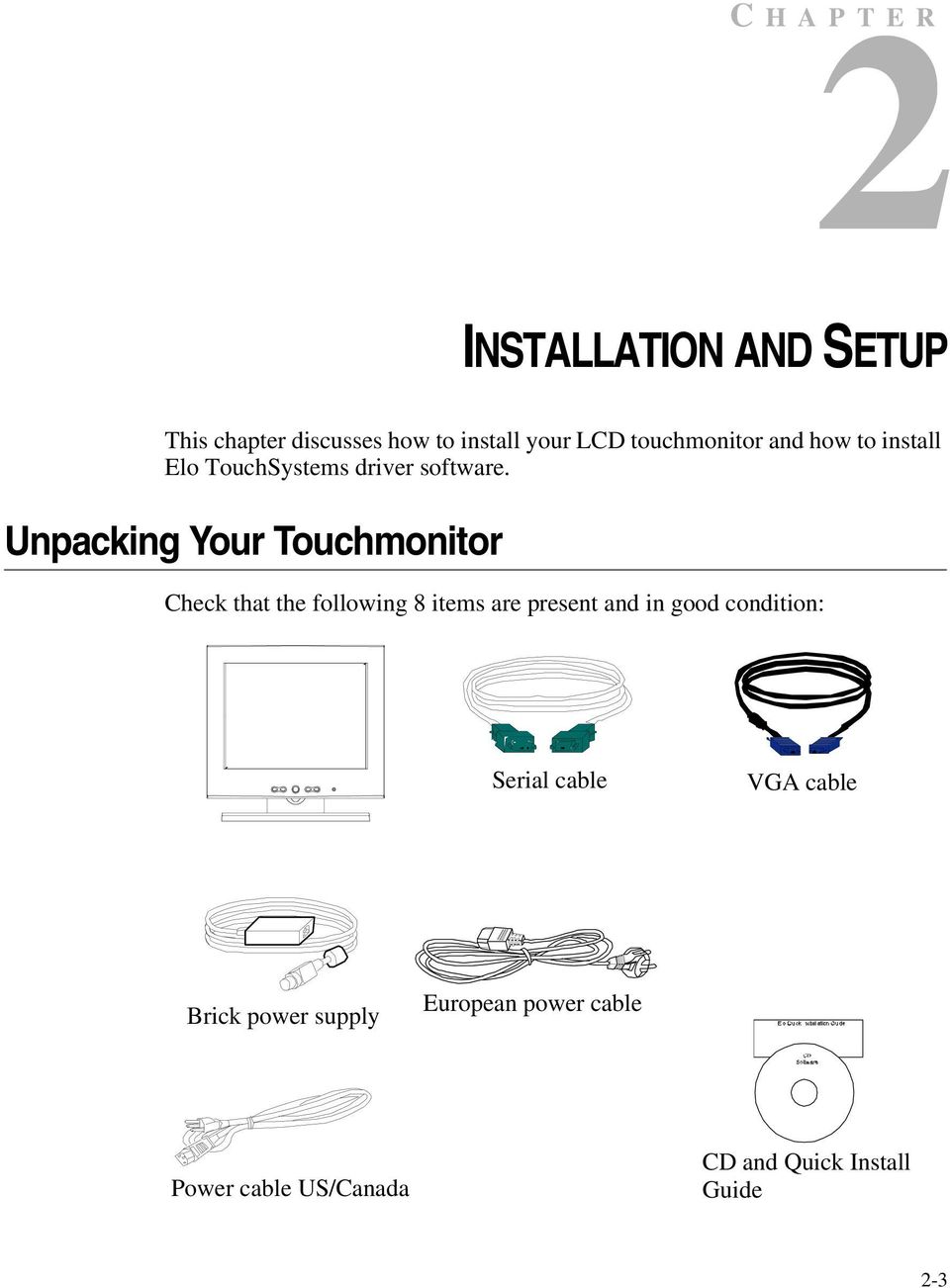 Unpacking Your Touchmonitor Check that the following 8 items are present and in good