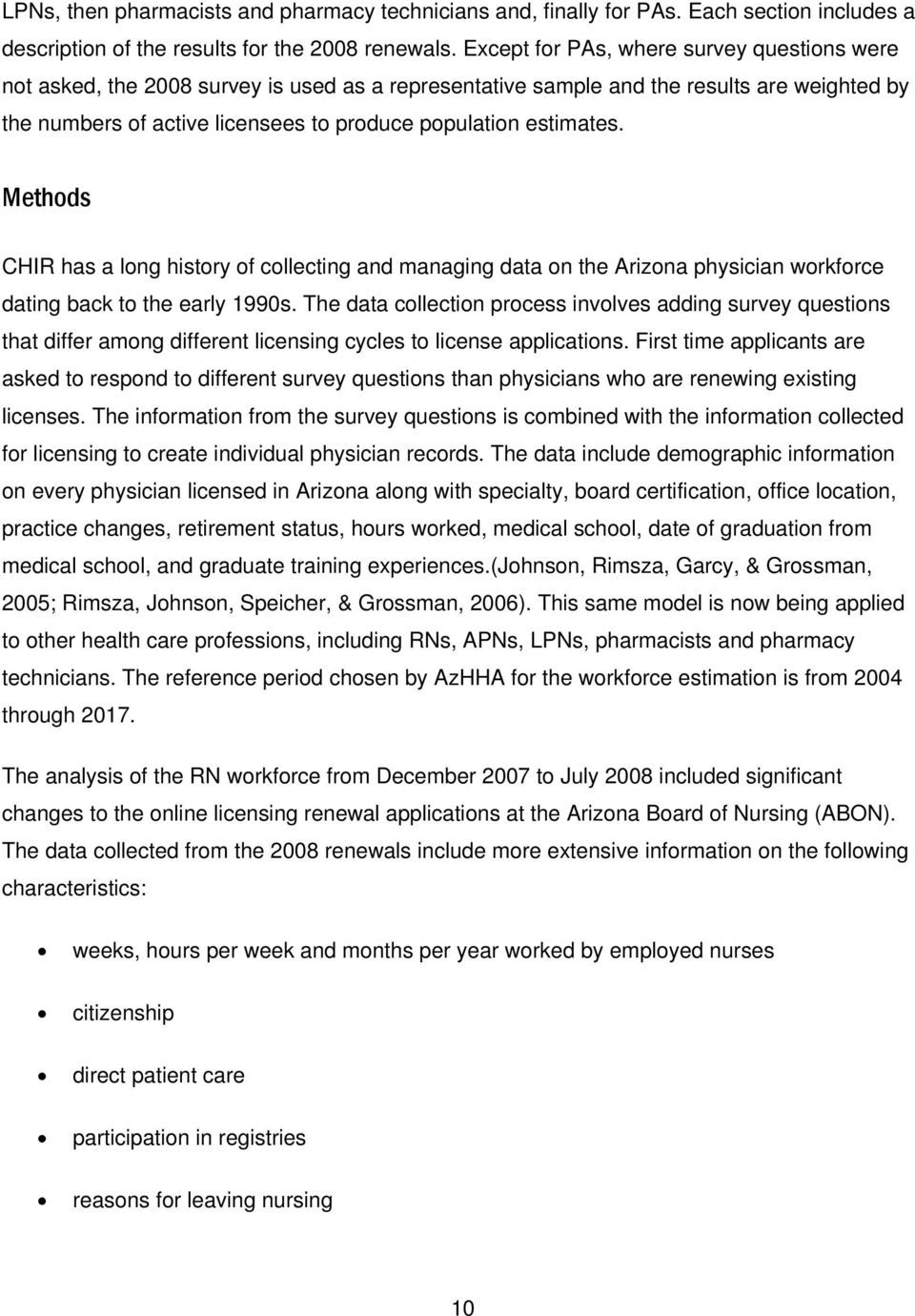 estimates. Methods CHIR has a long history of collecting and managing data on the Arizona physician workforce dating back to the early 1990s.