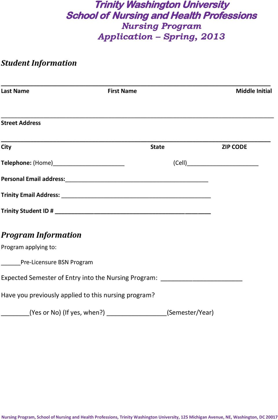 address: Trinity Email Address: Trinity Student ID # Program Information Program applying to: Pre-Licensure BSN Program