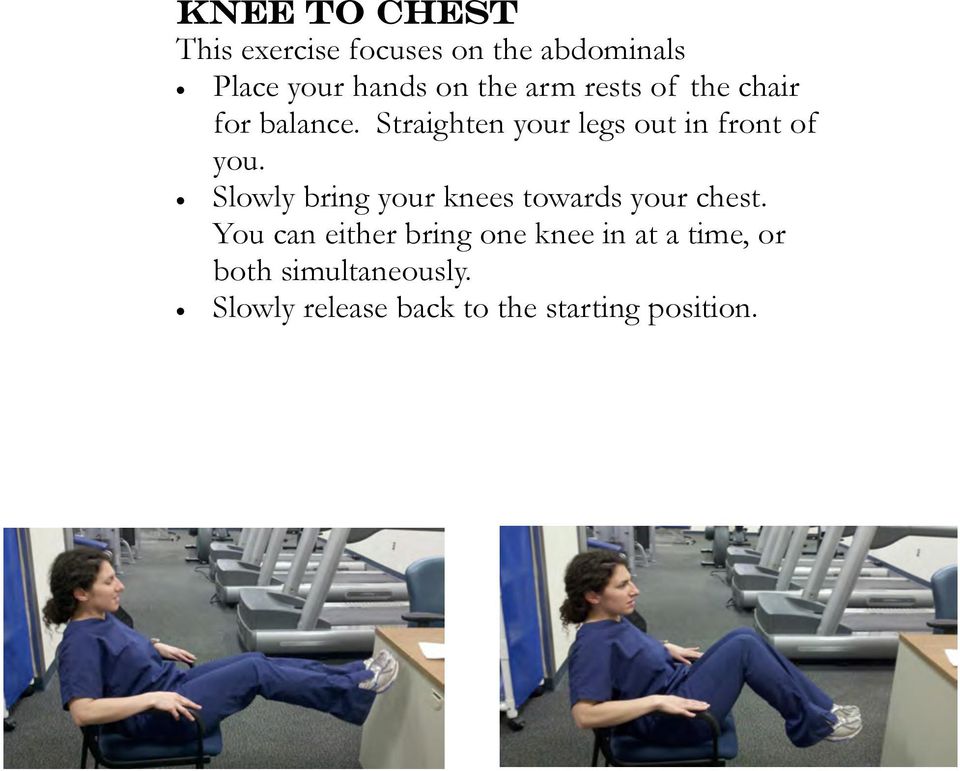 Slowly bring your knees towards your chest.