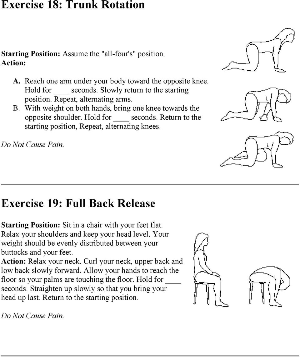 Return to the starting position, Repeat, alternating knees. Exercise 19: Full Back Release Starting Position: Sit in a chair with your feet flat. Relax your shoulders and keep your head level.
