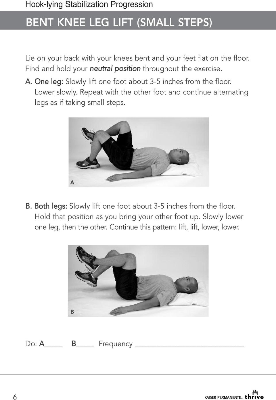 Repeat with the other foot and continue alternating legs as if taking small steps.