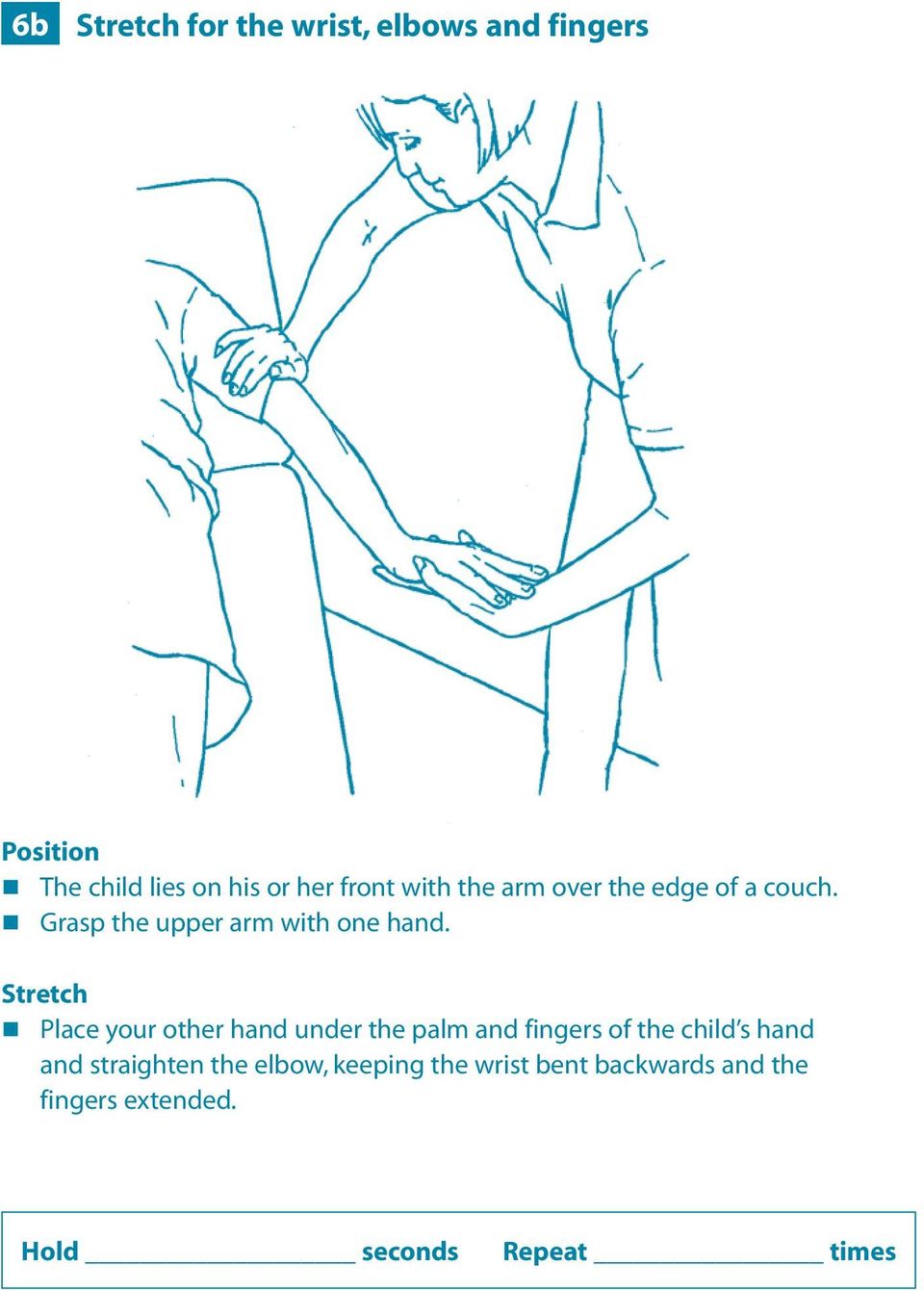 Place your other hand under the palm and fingers of the child s hand and