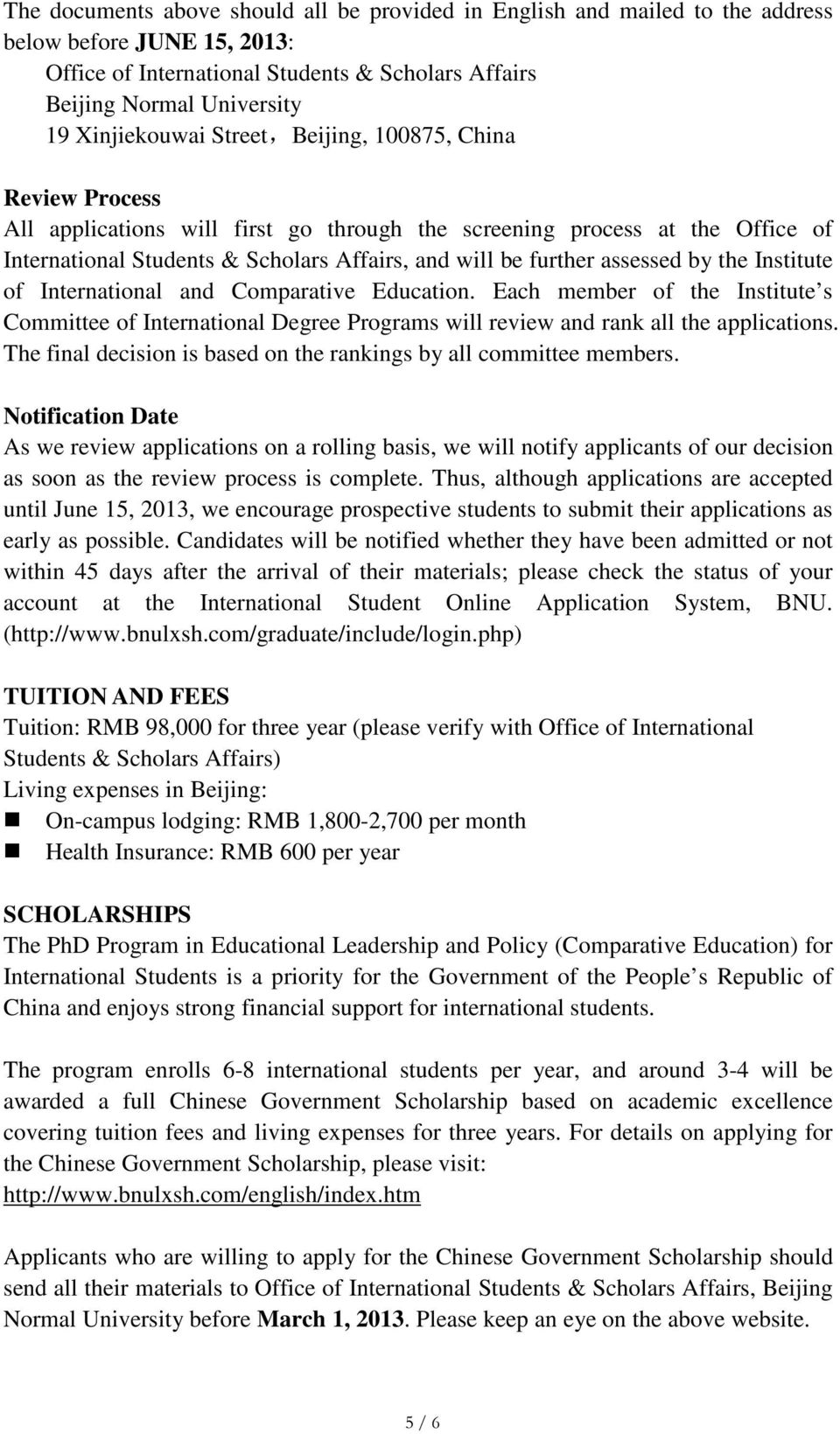 assessed by the Institute of International and Comparative Education. Each member of the Institute s Committee of International Degree Programs will review and rank all the applications.