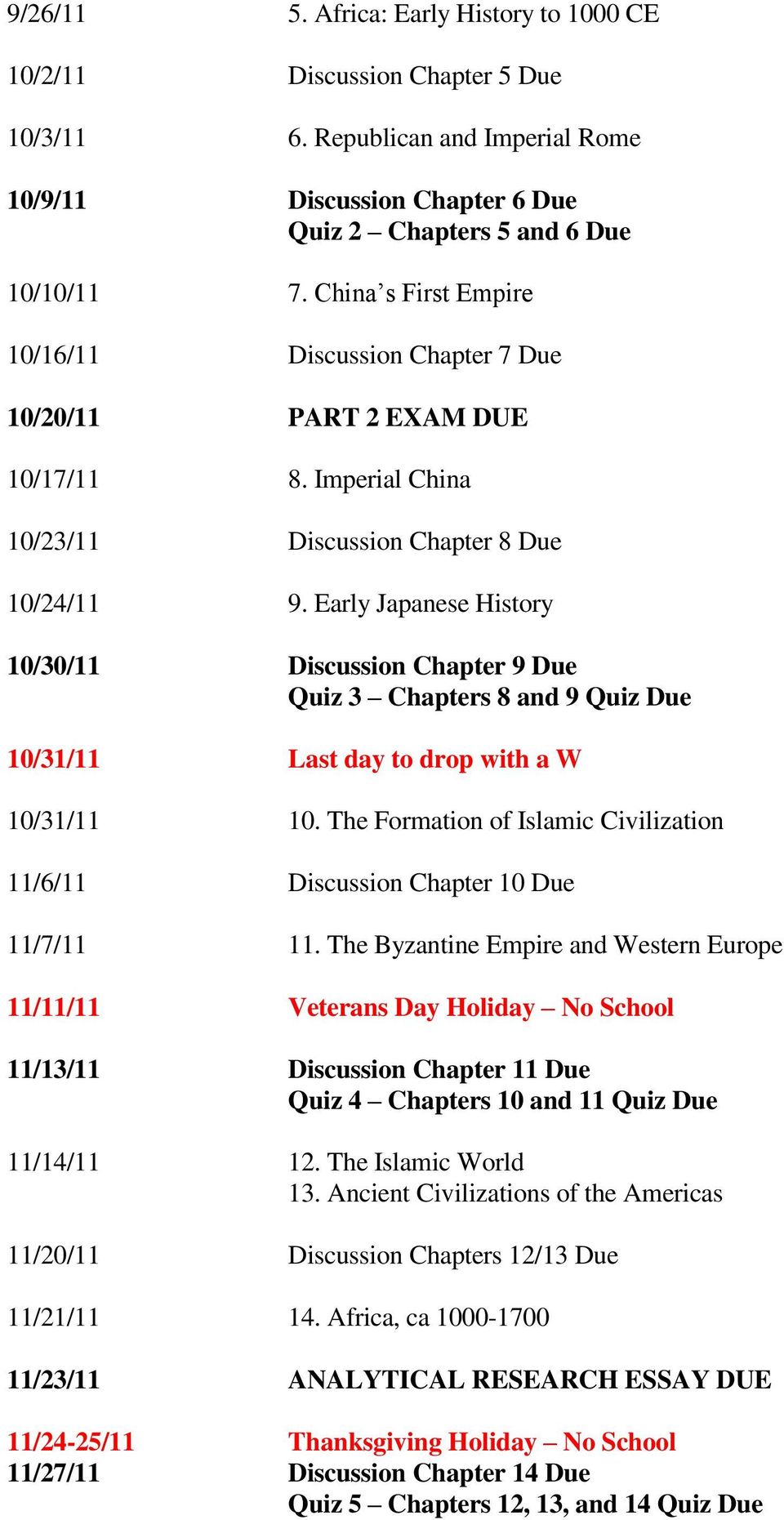 Early Japanese History 10/30/11 Discussion Chapter 9 Due Quiz 3 Chapters 8 and 9 Quiz Due 10/31/11 Last day to drop with a W 10/31/11 10.