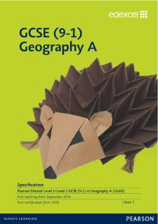 Exam board: Edexcel A GCSE Geography 100% Exam (3 separate exams to sit in 2018) Fieldwork is crucial as this will be examined Core textbook used: GCSE (9-1) Geography specification A: Geographical