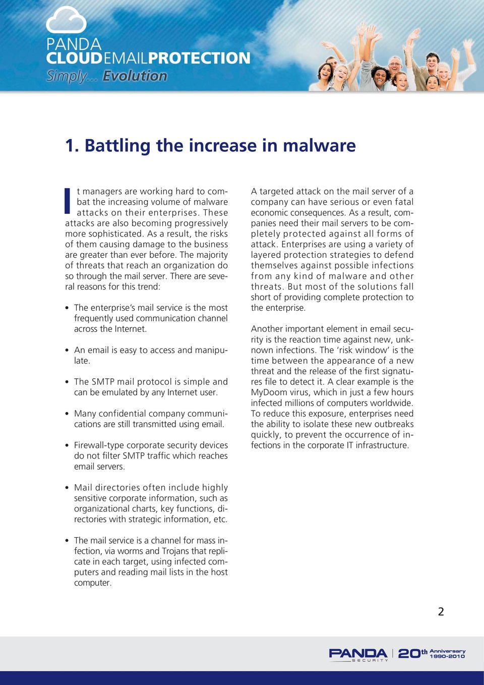 The majority of threats that reach an organization do so through the mail server.