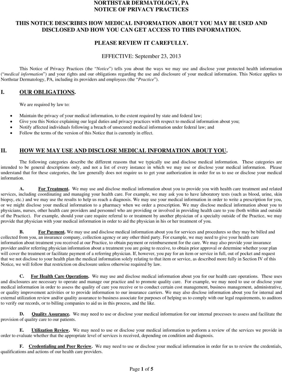 EFFECTIVE: September 23, 2013 This Notice of Privacy Practices (the Notice ) tells you about the ways we may use and disclose your protected health information ( medical information ) and your rights