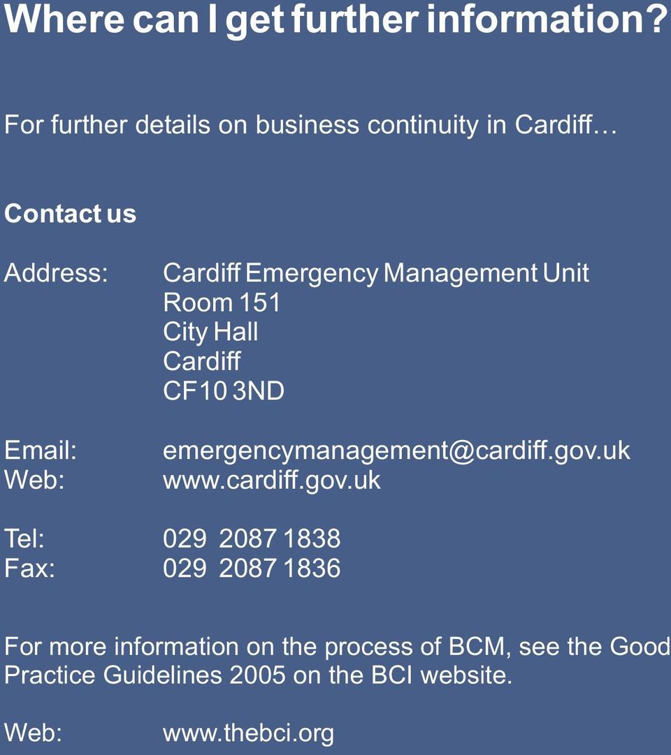 Emergency Management Unit Room 151 City Hall Cardiff CF10 3ND emergencymanagement@cardiff.gov.uk www.