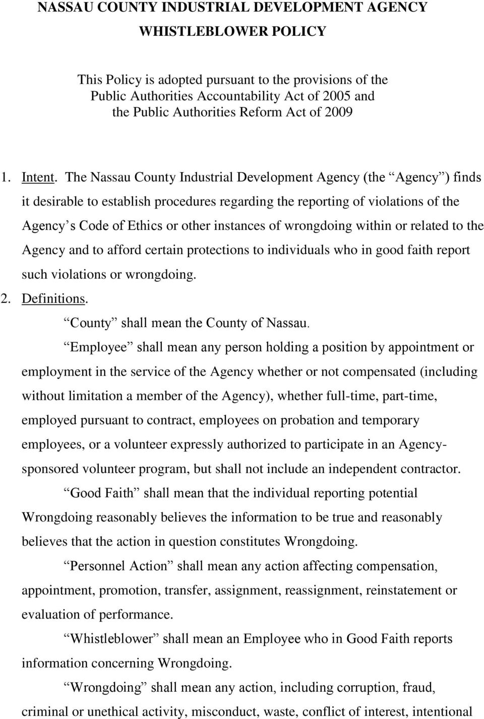 The Nassau County Industrial Development Agency (the Agency ) finds it desirable to establish procedures regarding the reporting of violations of the Agency s Code of Ethics or other instances of