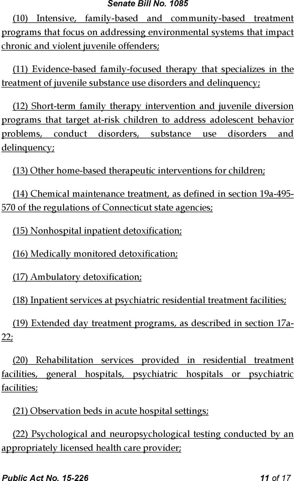 at-risk children to address adolescent behavior problems, conduct disorders, substance use disorders and delinquency; (13) Other home-based therapeutic interventions for children; (14) Chemical