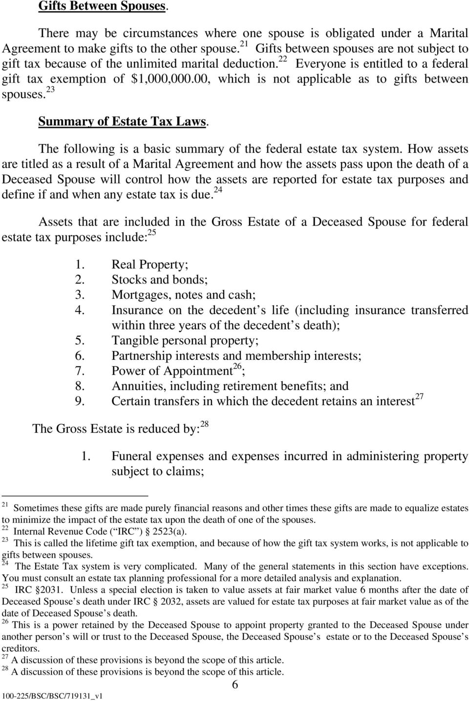 00, which is not applicable as to gifts between spouses. 23 Summary of Estate Tax Laws. The following is a basic summary of the federal estate tax system.