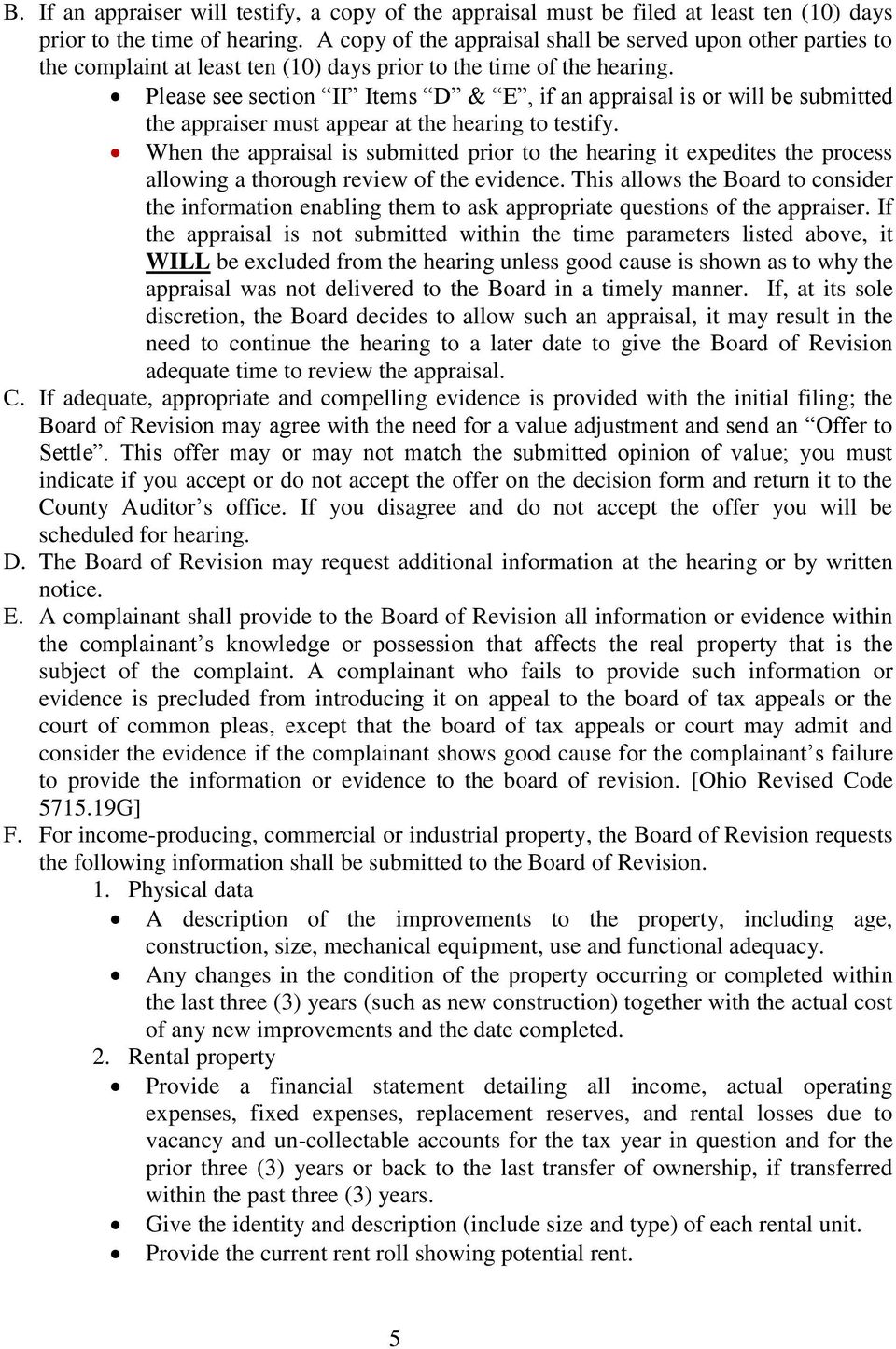 Please see section II Items D & E, if an appraisal is or will be submitted the appraiser must appear at the hearing to testify.