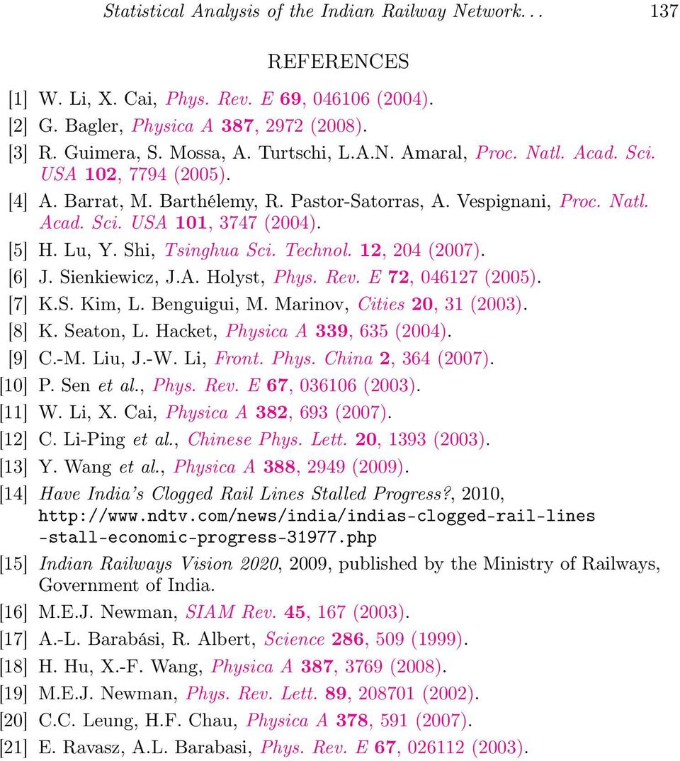 Shi, Tsinghua Sci. Technol. 12, 204 (2007). [6] J. Sienkiewicz, J.A. Holyst, Phys. Rev. E 72, 046127 (2005). [7] K.S. Kim, L. Benguigui, M. Marinov, Cities 20, 31 (2003). [8] K. Seaton, L.