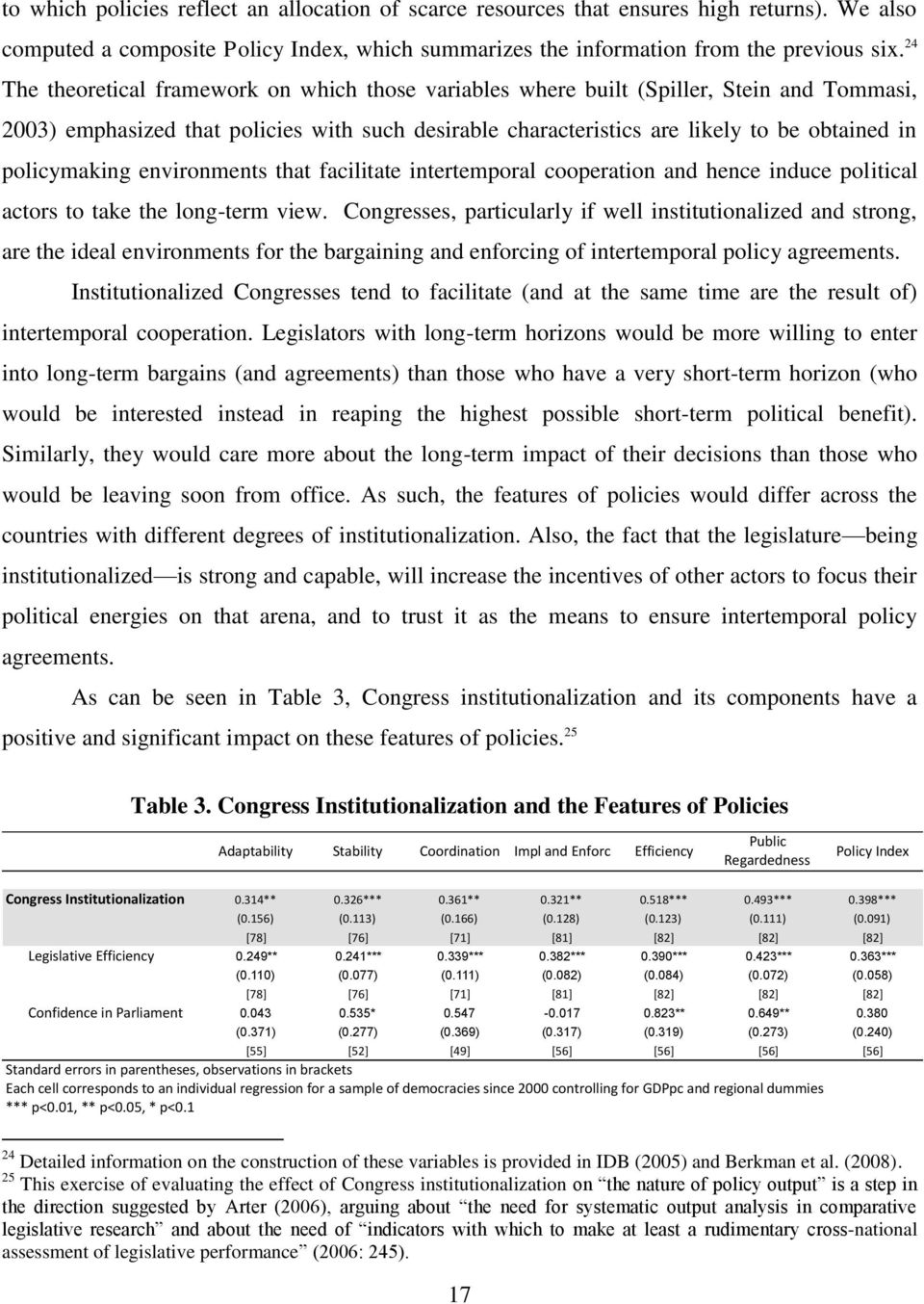 policymaking environments that facilitate intertemporal cooperation and hence induce political actors to take the long-term view.