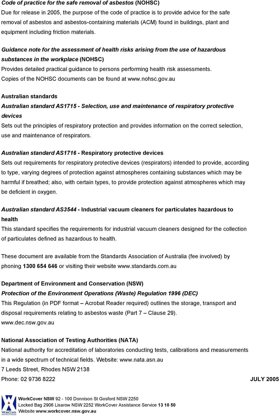 Guidance note for the assessment of health risks arising from the use of hazardous substances in the workplace (NOHSC) Provides detailed practical guidance to persons performing health risk
