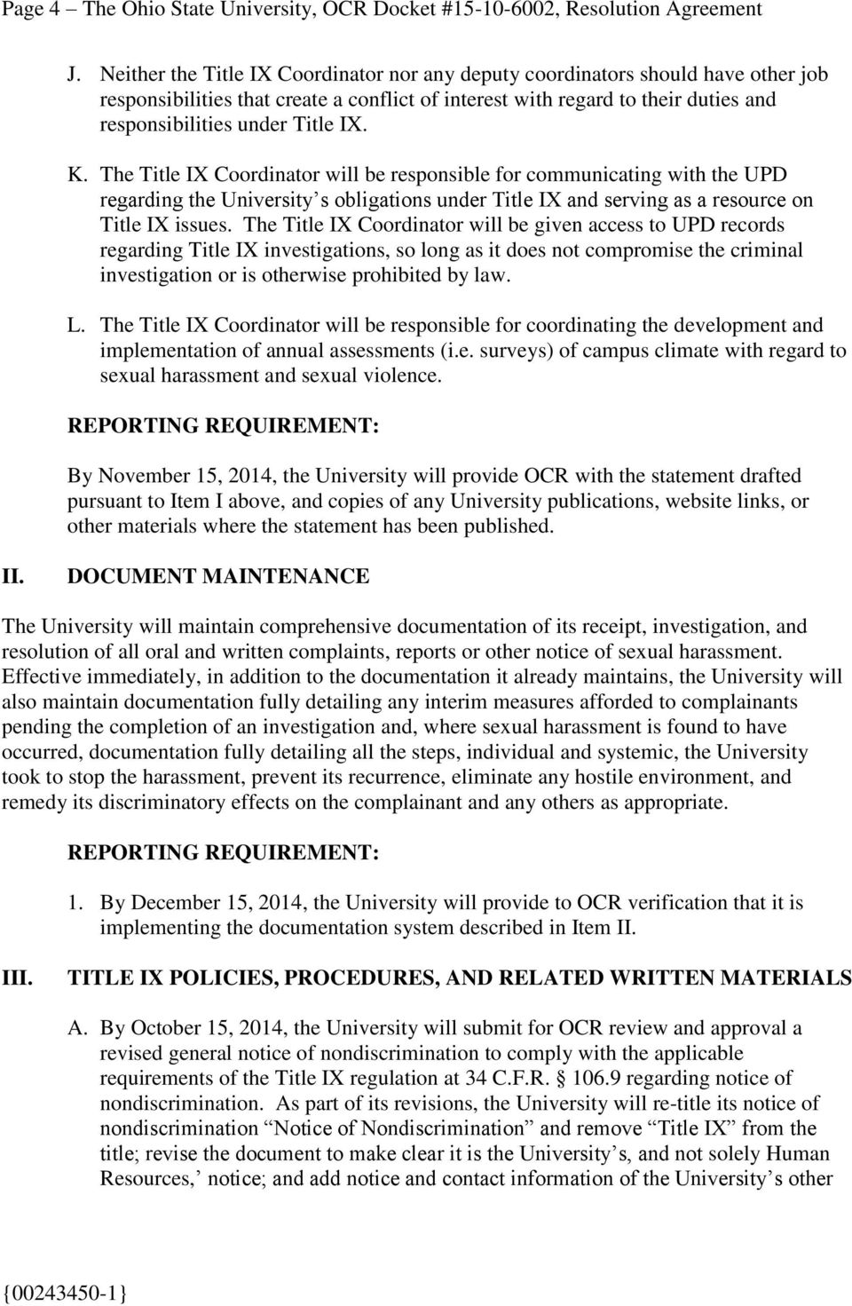 K. The Title IX Coordinator will be responsible for communicating with the UPD regarding the University s obligations under Title IX and serving as a resource on Title IX issues.