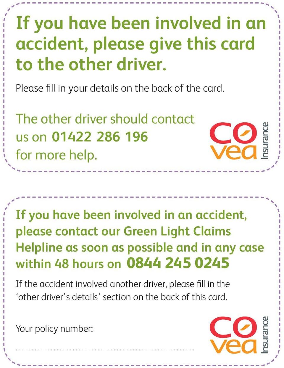 If you have been involved in an accident, please contact our Green Light Claims Helpline as soon as possible and in any case within 48