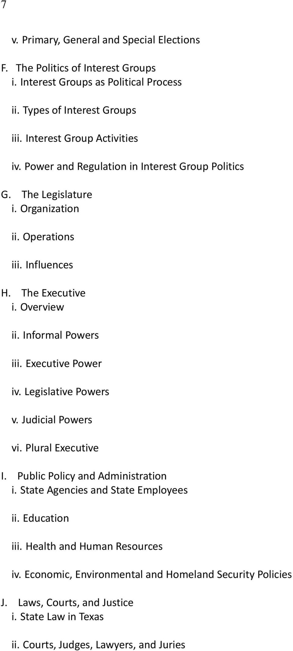 Overview ii. Informal Powers iii. Executive Power iv. Legislative Powers v. Judicial Powers vi. Plural Executive I. Public Policy and Administration i.