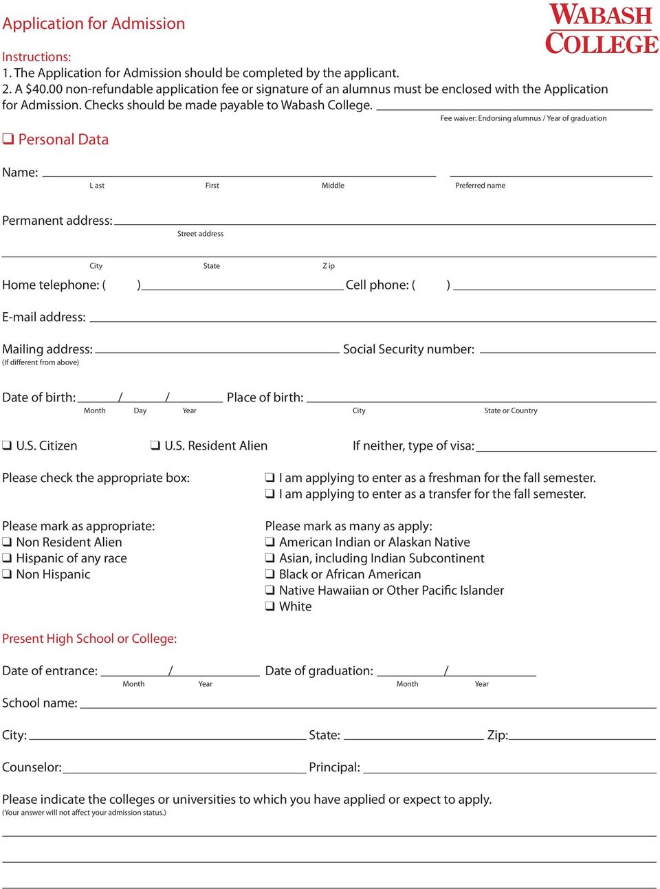 Fee waiver: Endorsing alumnus / Year of graduation q Personal Data Wabash L ast First Middle Preferred name Permanent address: Street address City State Z ip Home telephone: ( ) Cell phone: ( )