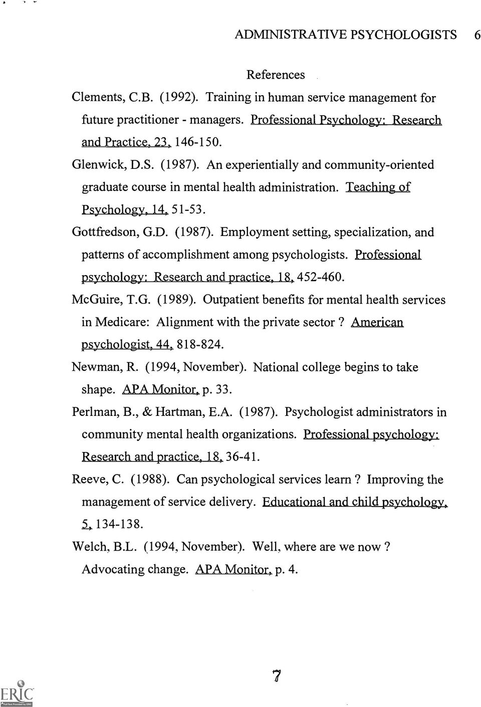 Professional psychology: Research and practice, 18, 452-460. McGuire, T.G. (1989). Outpatient benefits for mental health services in Medicare: Alignment with the private sector?