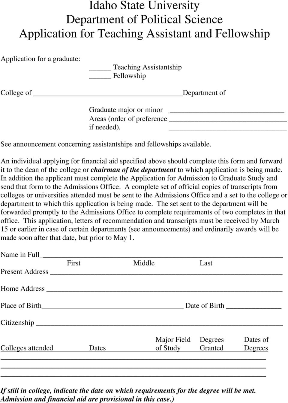 An individual applying for financial aid specified above should complete this form and forward it to the dean of the college or chairman of the department to which application is being made.