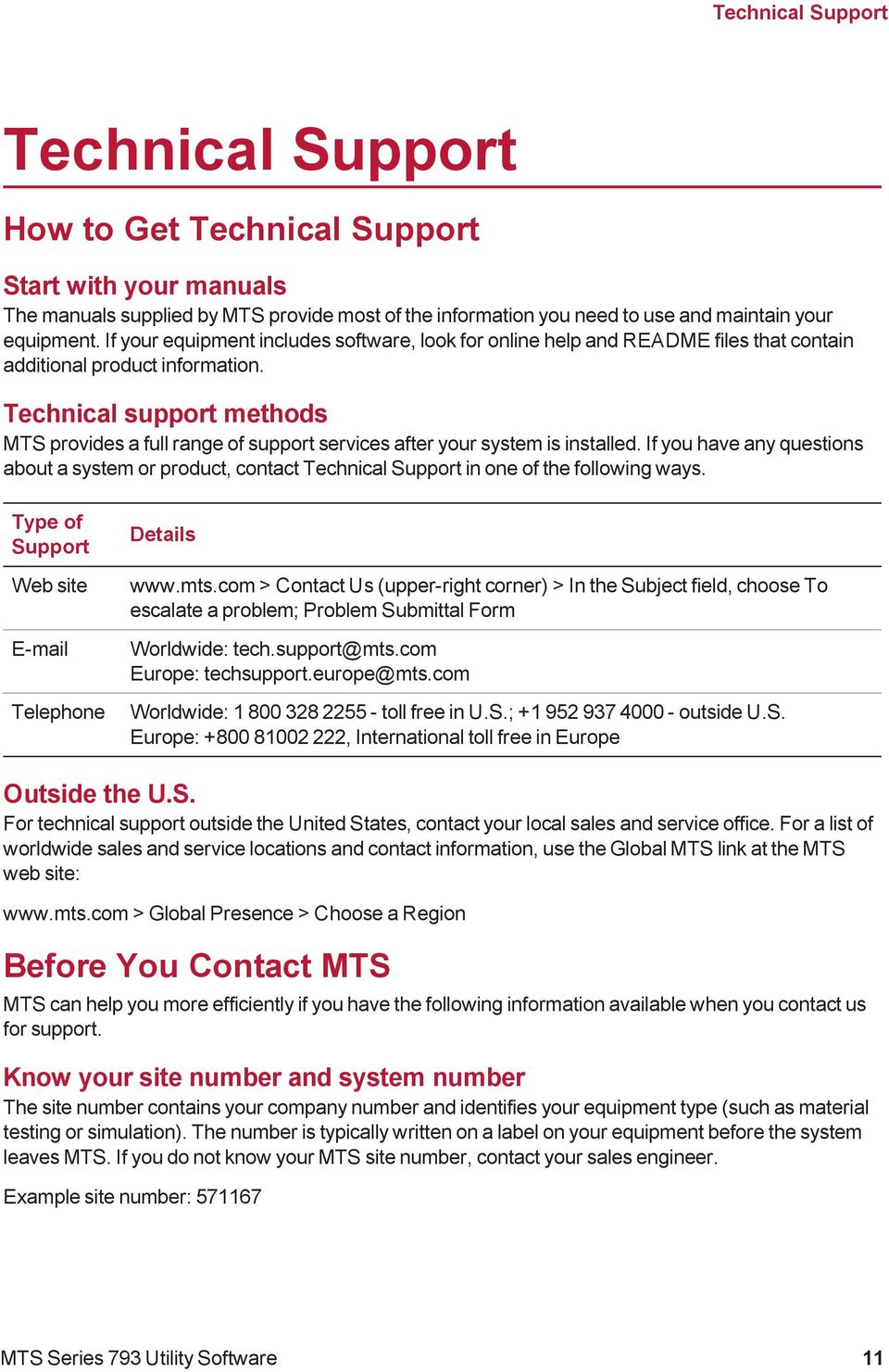 Technical support methods MTS provides a full range of support services after your system is installed.