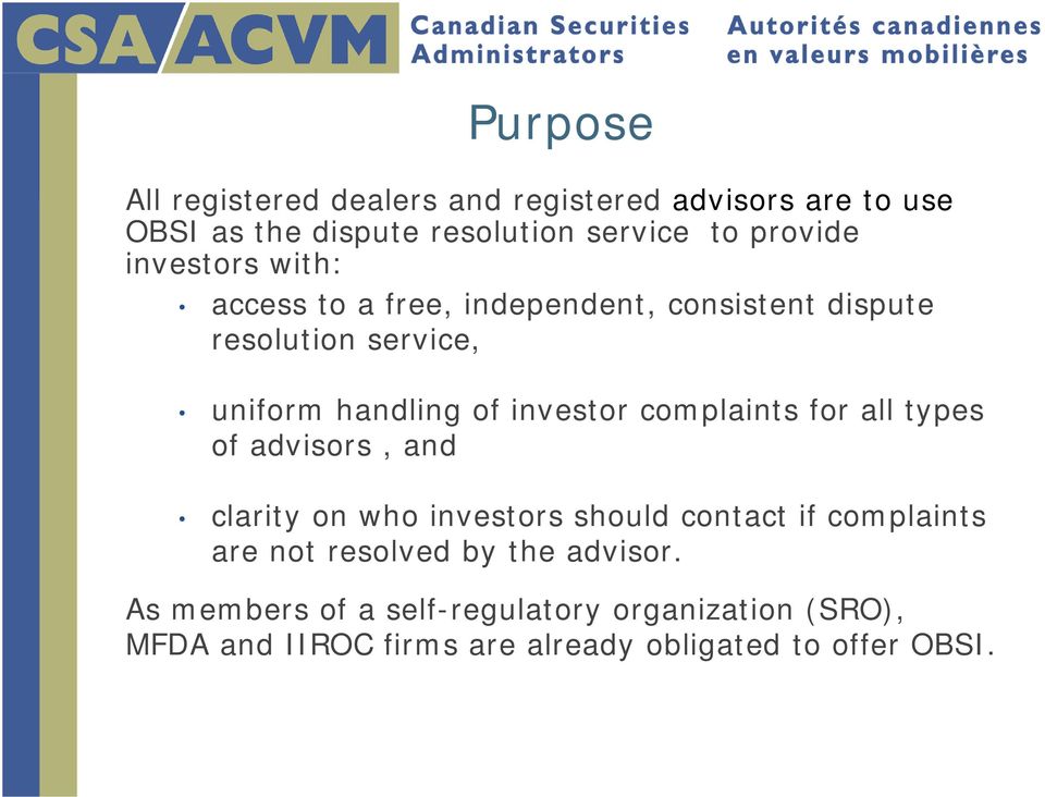 complaints for all types of advisors, and clarity on who investors should contact if complaints are not resolved by