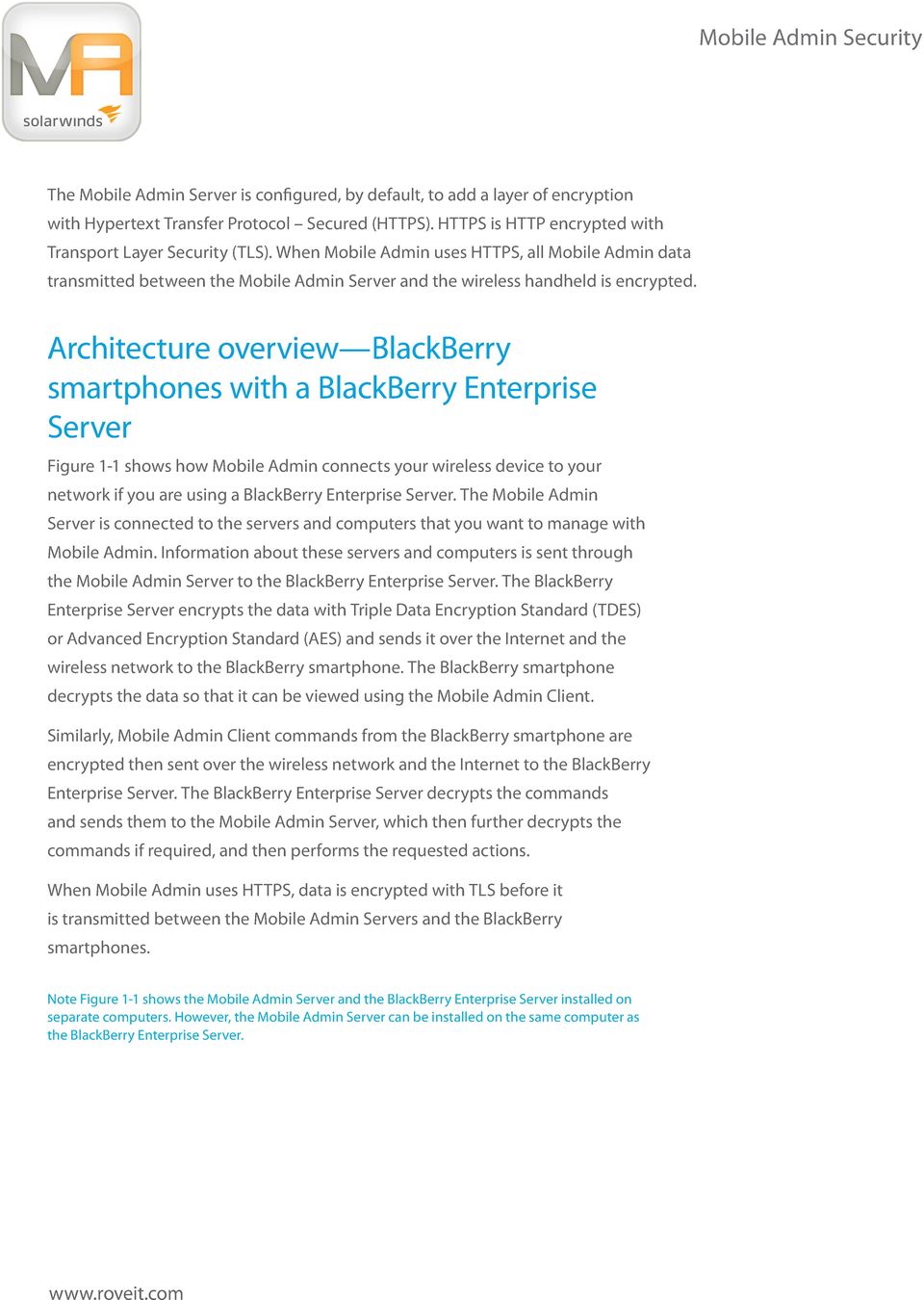 Architecture overview BlackBerry smartphones with a BlackBerry Enterprise Server Figure 1-1 shows how Mobile Admin connects your wireless device to your network if you are using a BlackBerry