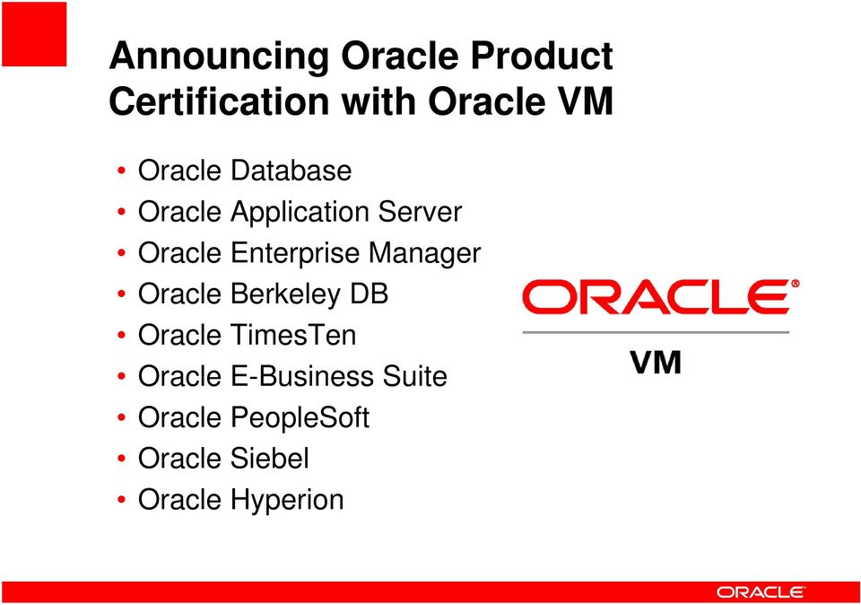Enterprise Manager Oracle Berkeley DB Oracle TimesTen