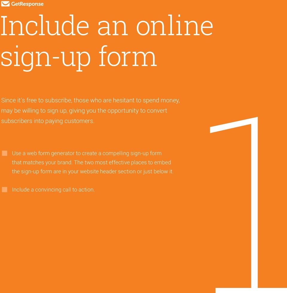 Use a web form generator to create a compelling sign-up form that matches your brand.