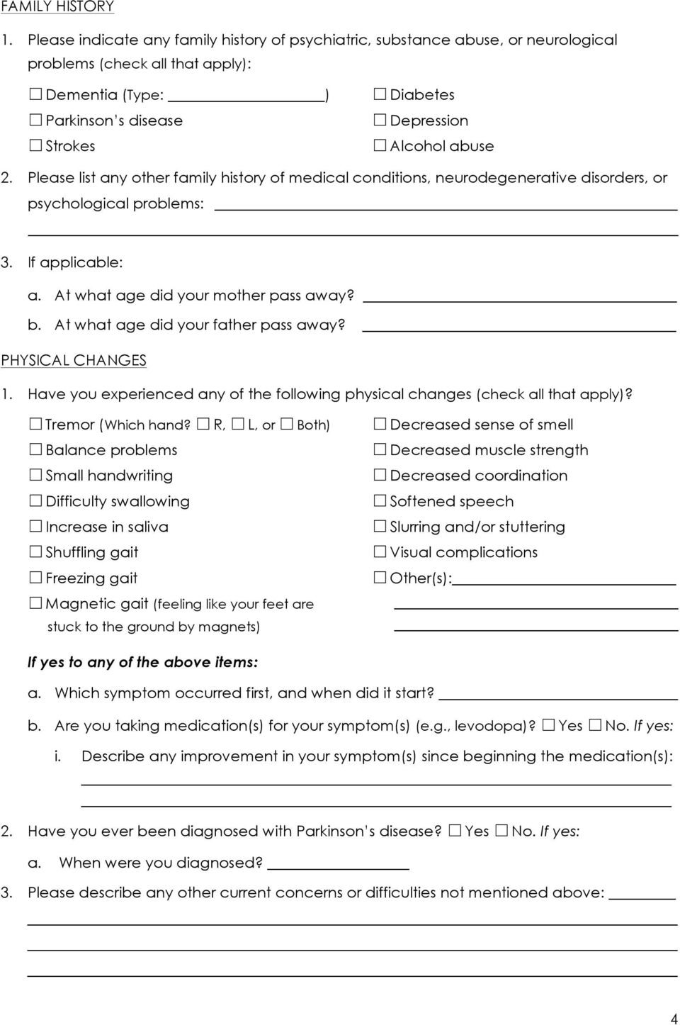Please list any other family history of medical conditions, neurodegenerative disorders, or psychological problems: 3. If applicable: a. At what age did your mother pass away? b.
