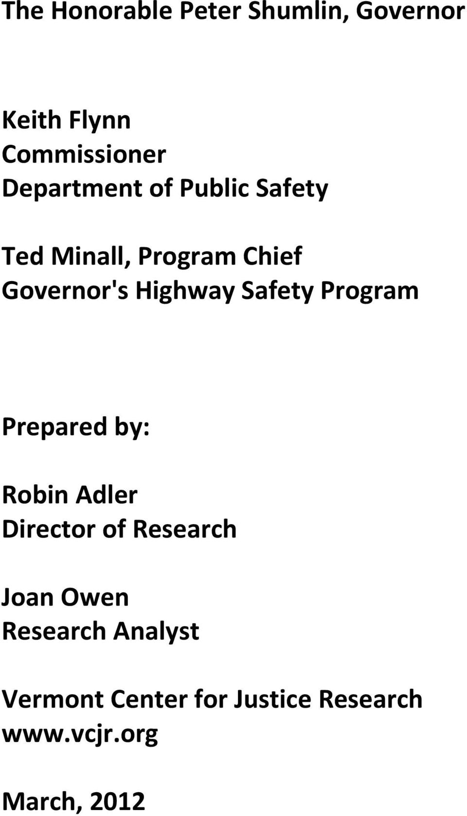 Highway Safety Program Prepared by: Robin Adler Director of Research