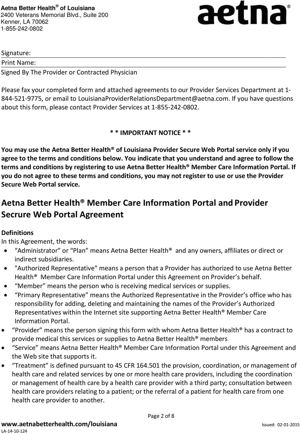 * * IMPORTANT NOTICE * * You may use the Aetna Better Health Provider Secure Web Portal service only if you agree to the terms and conditions below.